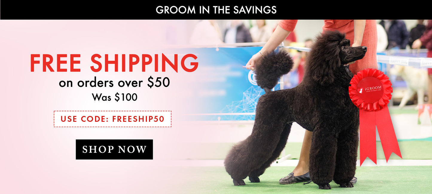Promotional banner for 'Groom in the Savings' featuring a black poodle on a green dog show floor. The left side displays text advertising 'FREE SHIPPING on orders over $50 Was $100' with a red code 'FREESHIP50' and a 'SHOP NOW' button.